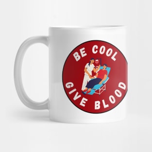 Be Cool Give Blood T-Shirts and Stickers | Donate Blood, Save Lives Mug